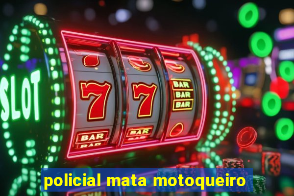 policial mata motoqueiro